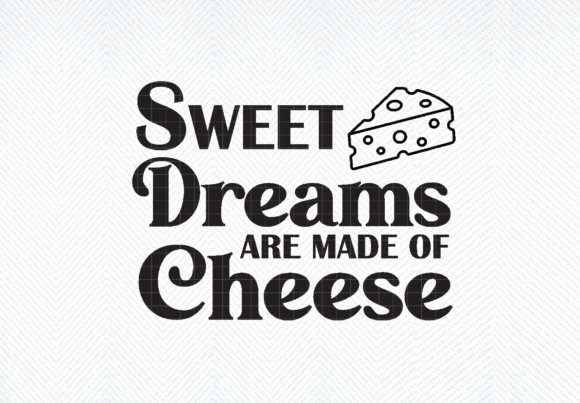 Download Cheese Board Saying Svg, Sweet Dreams - Cheese Collection